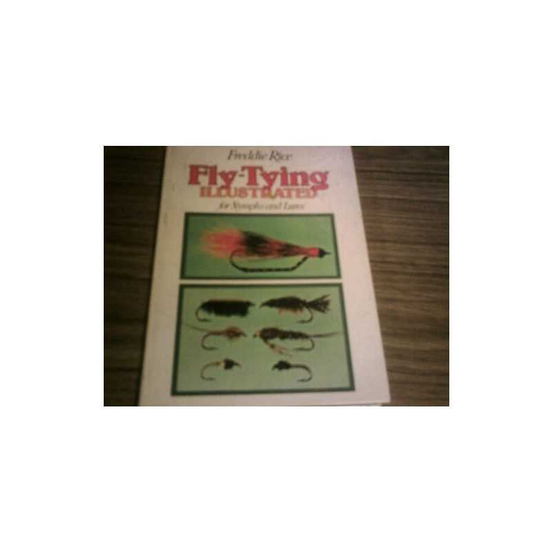 Fly-tying Illustrated for Nymphs and Lures by Rice, Freddie Hardback Book The