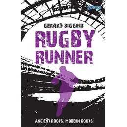 Rugby Runner: Ancient Roots, Modern Boots (Rugby Spirit) by Siggins, Gerard The