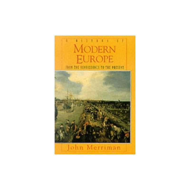 A History of Modern Europe: From the Renaissance ... by Merriman, John Paperback
