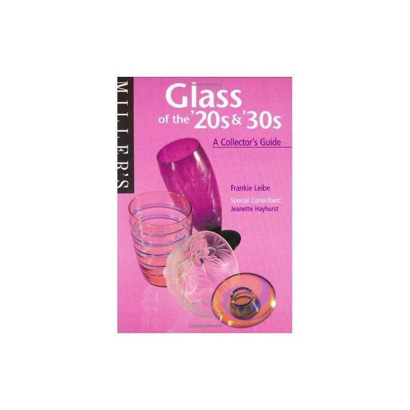 Millers Glass of the 20s and 30s: A Collectors Guide, Leibe, Frankie Paperback