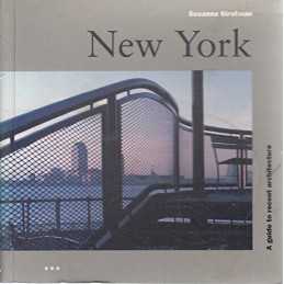 NEW YORK: A Guide to Recent Architecture (Guid... by Sirefman, Susanna Paperback