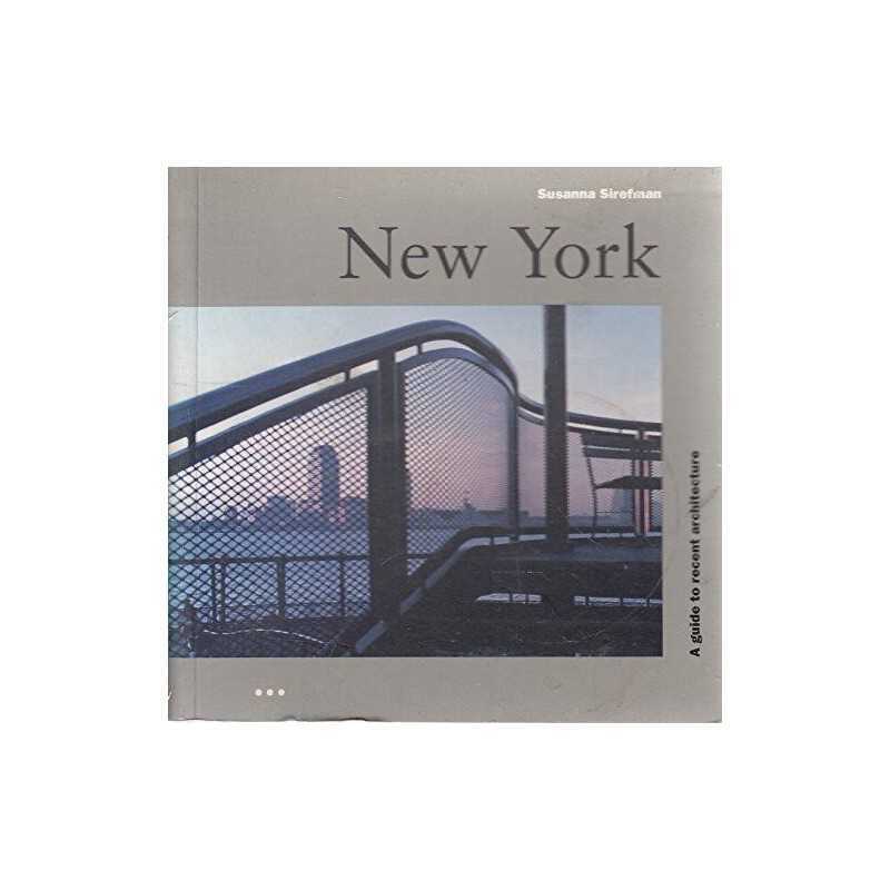 NEW YORK: A Guide to Recent Architecture (Guid... by Sirefman, Susanna Paperback