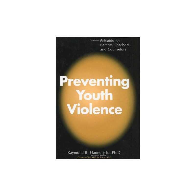 Preventing Youth Violence: A Guide ..., Flannery, Raymo