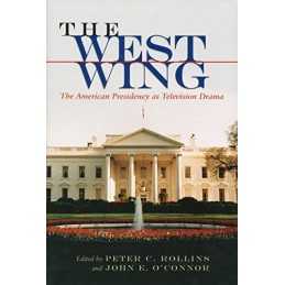 West Wing: The American Presidency as Television... by Peter C Rollins Paperback