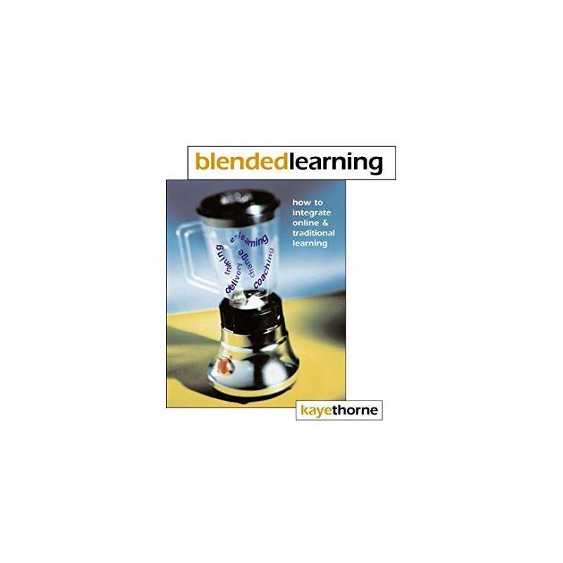 Blended Learning: How to Integrate Onl..., THORNE, Kaye
