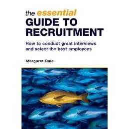 The Essential Guide to Recruitment: How to Conduc... by DALE, Margaret Paperback