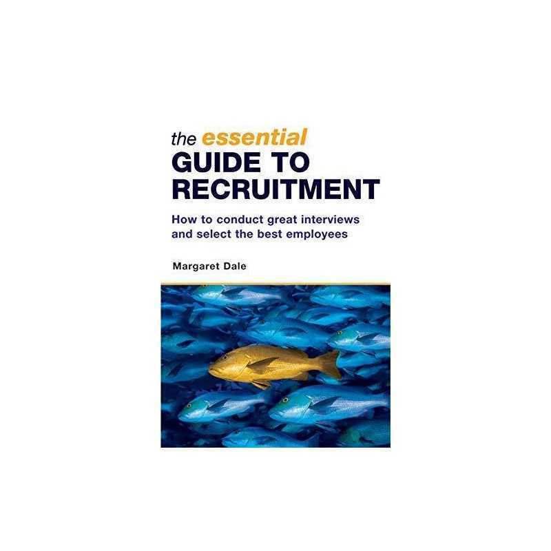 The Essential Guide to Recruitment: How to Conduc... by DALE, Margaret Paperback