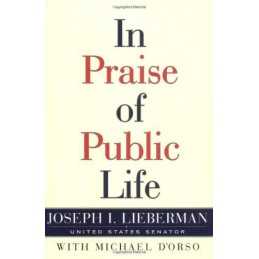 In Praise of Public Life, Lieberman, Joseph I.