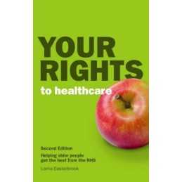 Your Rights to Healthcare: Helping ..., Lorna Easterbro