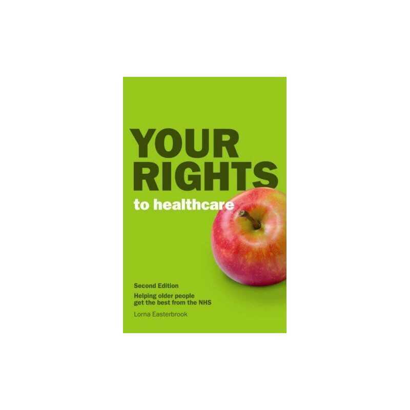 Your Rights to Healthcare: Helping ..., Lorna Easterbro