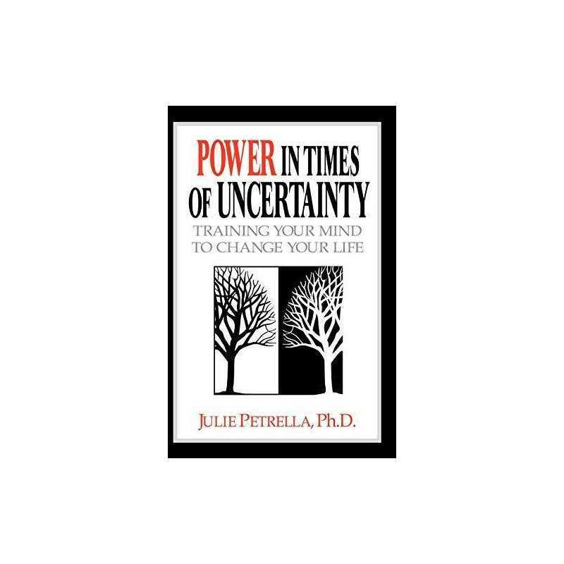 Power in Times of Uncertainty: Trai..., Petrella Ph.D,