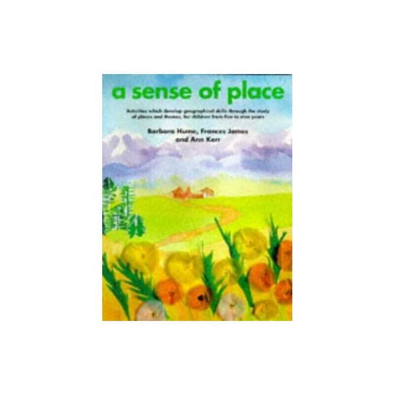 A Sense of Place: Activities Which Develop Geographica... by Kerr, Ann Paperback