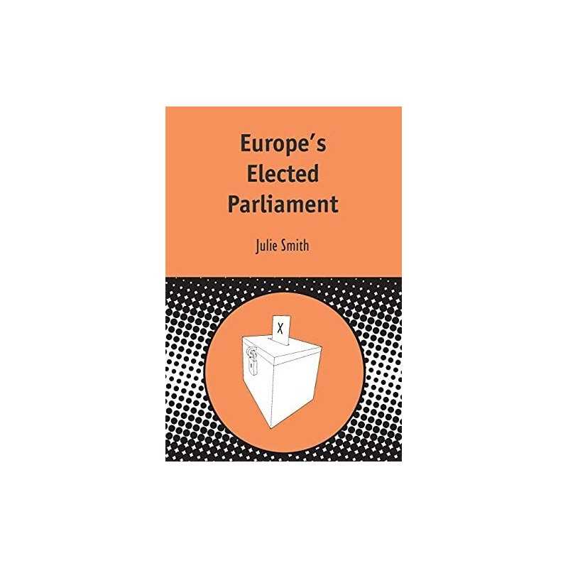 Europes Elected Parliament: v. 5 (Contemporary Eur... by Smith, Julie Paperback