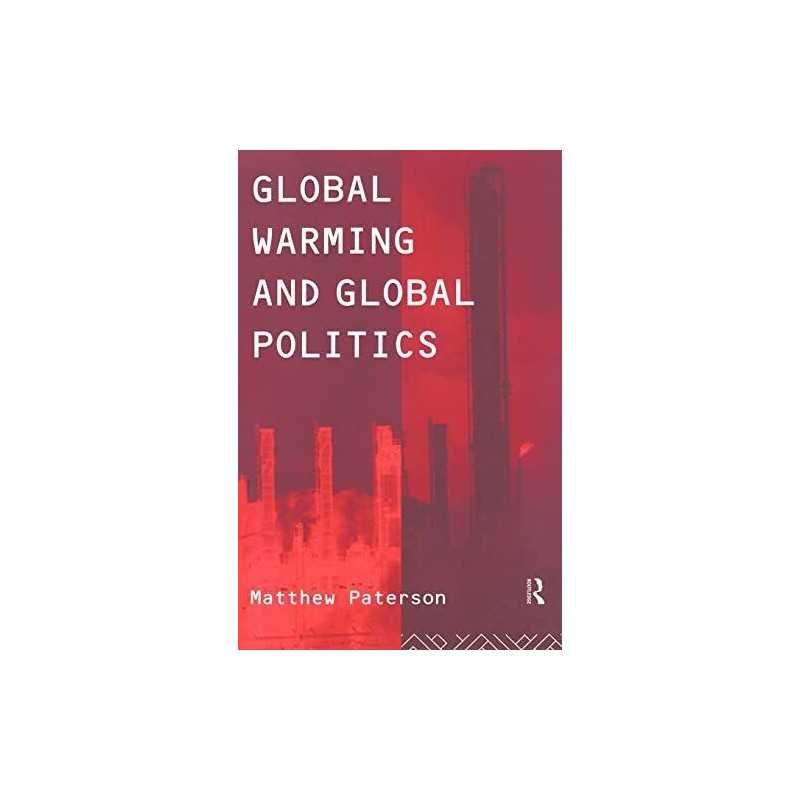 Global Warming and Global Politics (Environmen... by Paterson, Matthew Paperback