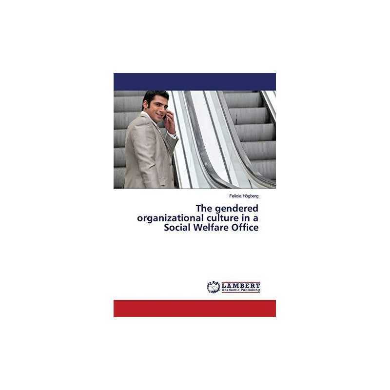 The gendered organizational culture..., Hogberg, Felici