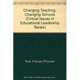 Changing Teaching, Changing Schools: Bringing Early ...