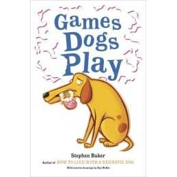 Games Dogs Play, Baker, Stephen