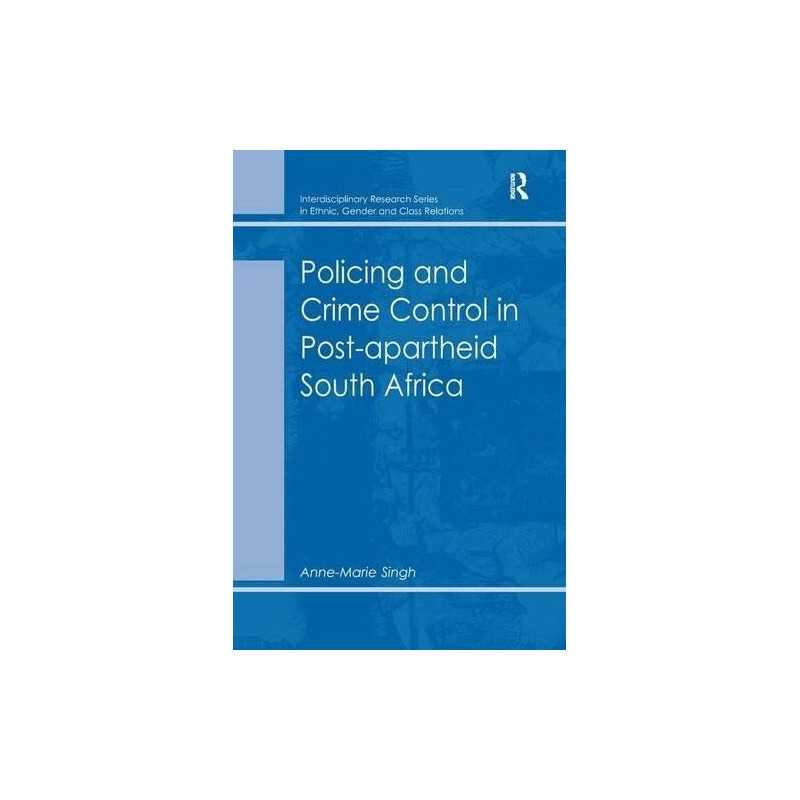 Policing and Crime Control in -..., Singh, Anne-Mar