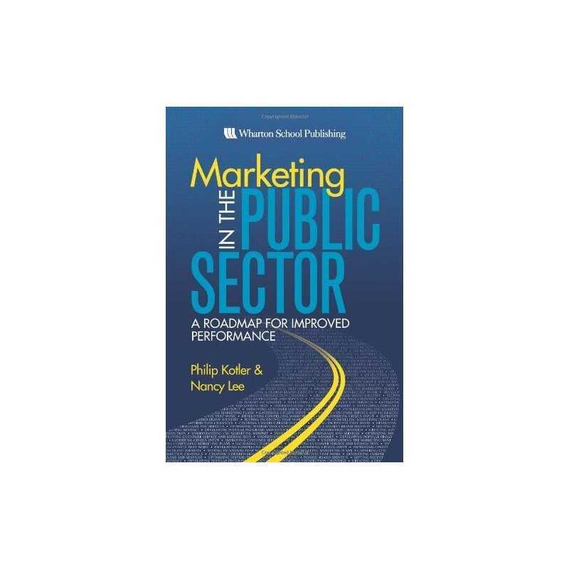 Marketing in the Public Sector (paperback): A Roadm... by Lee, Nancy R. Hardback