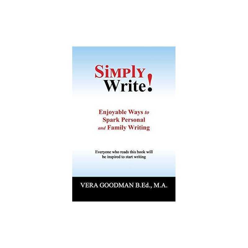 Simply Write!: Enjoyable Ways to Sp..., Goodman B.Ed. M