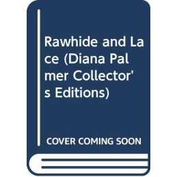Rawhide and Lace (Diana Palmer Collectors Editions) by Palmer, Diana Paperback
