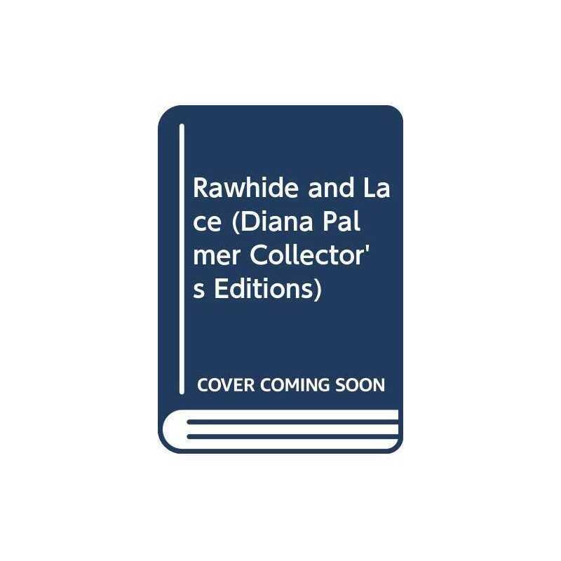 Rawhide and Lace (Diana Palmer Collectors Editions) by Palmer, Diana Paperback