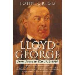 Lloyd George: From Peace to War: From Peace to War, ... by Grigg, John Paperback