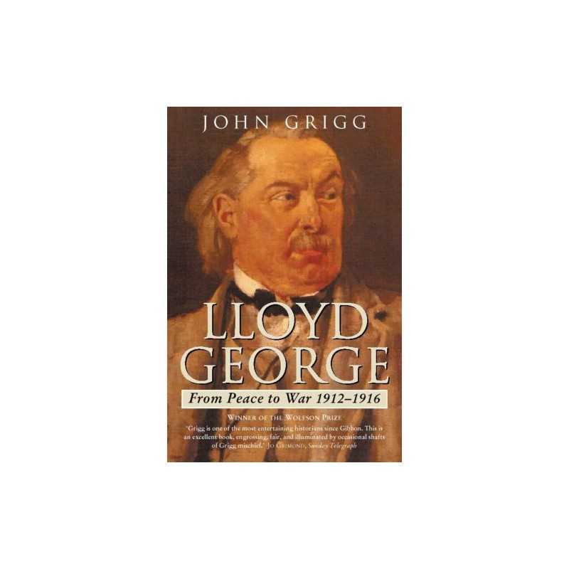 Lloyd George: From Peace to War: From Peace to War, ... by Grigg, John Paperback