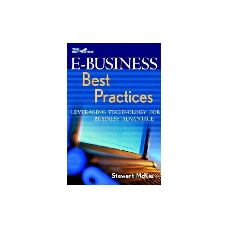 E-Business Best Practices: Leveragin..., McKie, Stewart