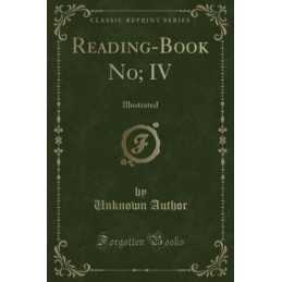 Reading-Book No, IV (Classic Reprin..., Author, Unknown