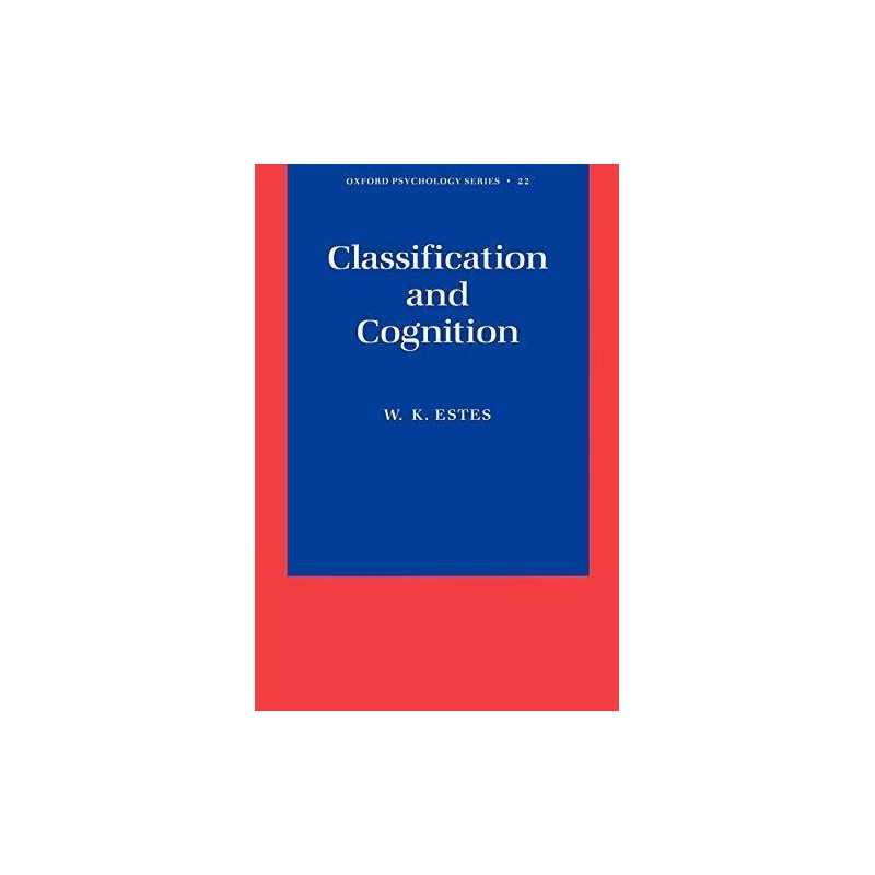 Classification and Cognition: 22 (O..., Estes, William