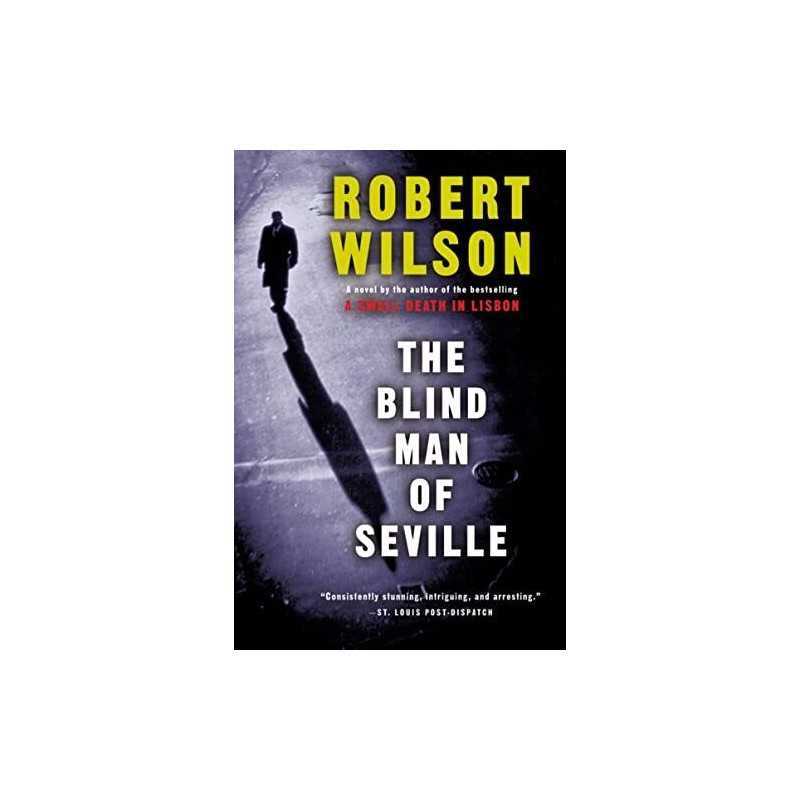 The Blind Man of Seville (Javier Falcon Books) by Wilson, Robert Book