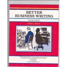 Better Business Writing: Techniques..., Brock, Susan L.
