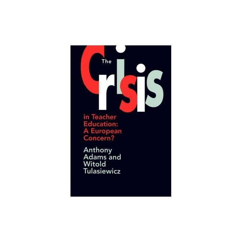 The The Crisis In Teacher Education..., Tulasiewicz, Wi