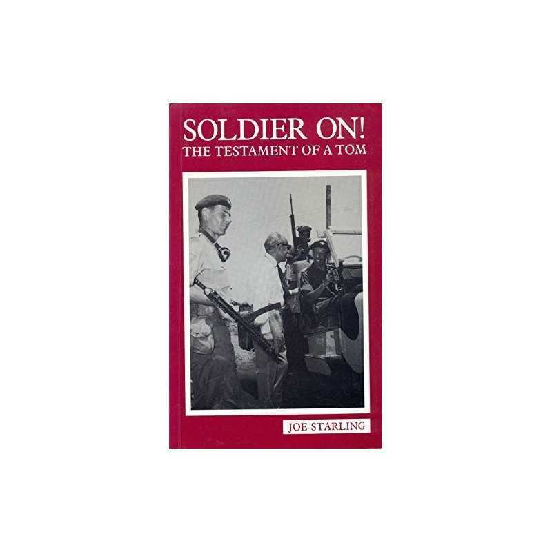 Soldier on!: Testament of a Tom (Into Battle S.) by Starling, Joe Paperback The
