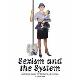 Sexism and the System: A Rebels Guide to Womens Lib... by Judith Orr Paperback
