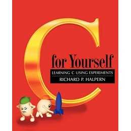 C for Yourself: Learning C Using Experiments by Halpern, Richard Paperback Book