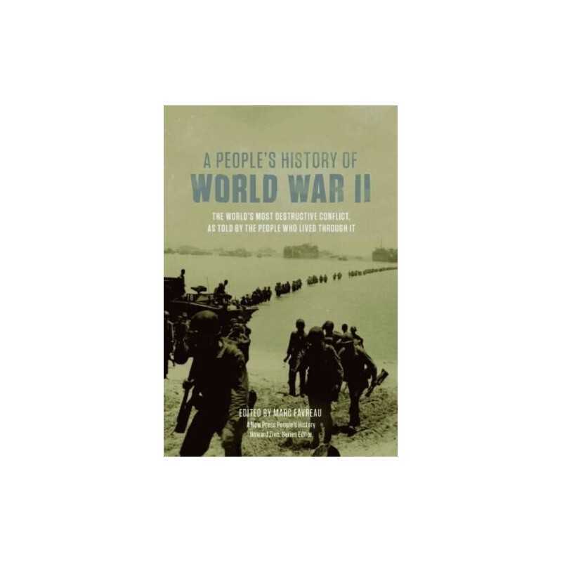 Peoples History of World War II : Th..., Favreau, Marc