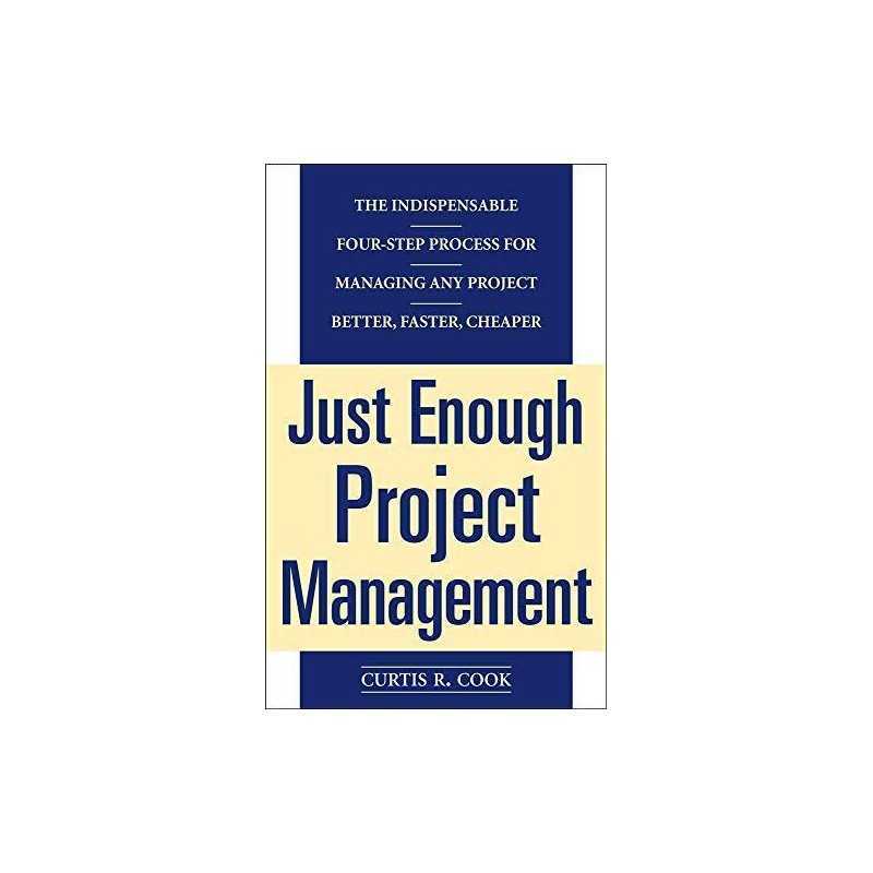 Just Enough Project Management: The Indispensable F... by Cook, Curtis Paperback