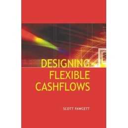 Designing Flexible Cash Flows, Fawcett, Scott