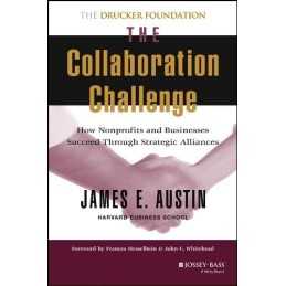 Collaboration Challenge Alliances: How Nonprofits and Busi... by Austin Hardback