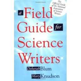 A Field Guide for Science Writers: The Official Guide of the Nation... Paperback