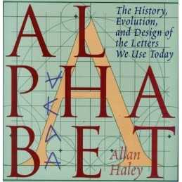 Alphabet: The History, Evolution, and Design of the... by Haley, Allan Paperback