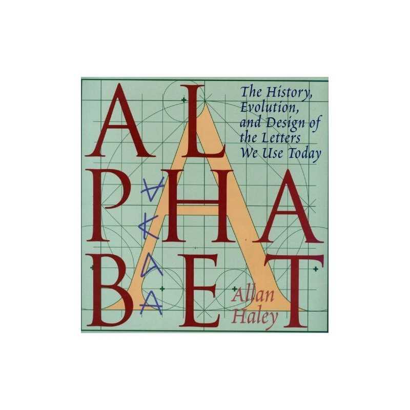 Alphabet: The History, Evolution, and Design of the... by Haley, Allan Paperback