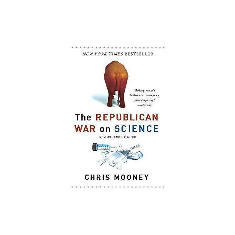 The Republican War on Science, Mooney, Chris