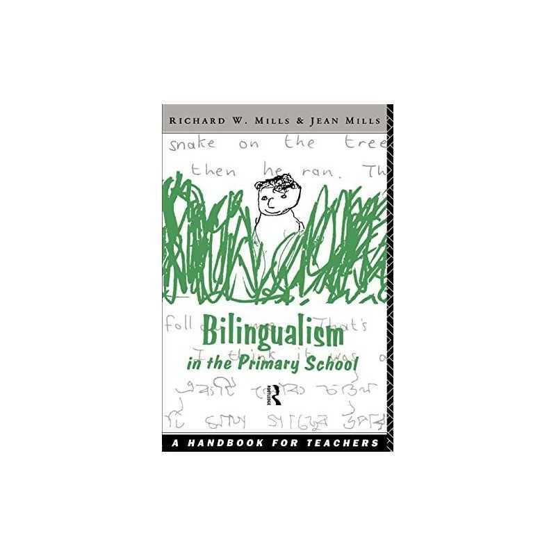 Bilingualism in the Primary School: A Handbook fo... by Mills, Richard Paperback