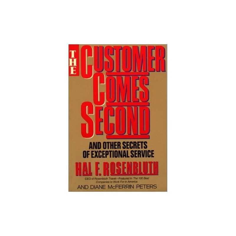The Customer Comes Second: And Other Secrets of E... by Rosenbluth, H. Paperback