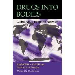 Drugs into Bodies: Global AIDS Trea..., Siplon, Patrici