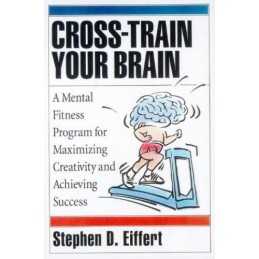 Cross-train Your Brain: A Mental Fitness Prog... by Eiffert, Stephen D Paperback