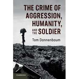 The Crime of Aggression, Humanity, ..., Dannenbaum, Tom
